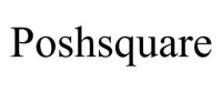 POSHSQUARE.com