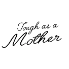 Tough As A Mother Tribe
